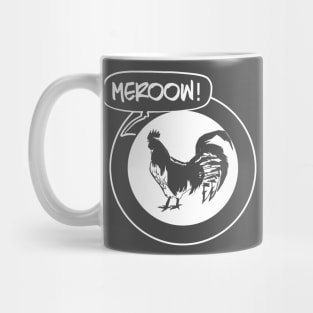 Rooster that meows Mug